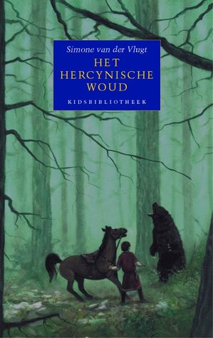 Kaft van Het Hercynische woud: een groen-blauw bos met ertussen een jongen naast ene paard en een beer die tussen de bomen vandaan komt.