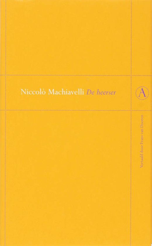 Kaft van De heerser van Machiavelli. Gele kaft met twee horizontale en twee verticale donkere stippellijntjes. In het kader dat zo ontstaat staan titel en auteur.