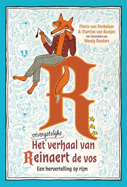 Kaft van Het onvergetelijke verhaal van Reinaert de vos: een kapitale letter R in oranje met daarop zittend ene vos in kleding, tegen een witte achtergrond met lichtblauwe tekeningetjes.