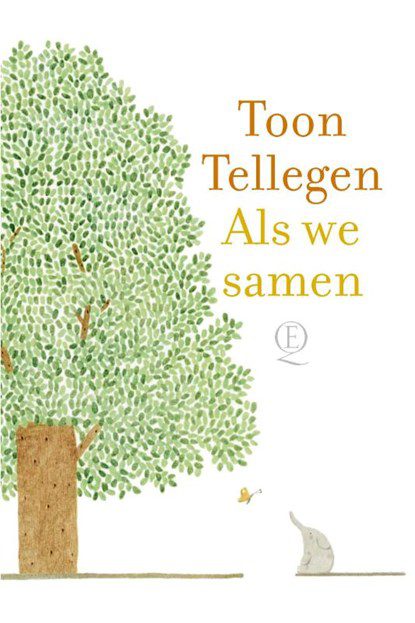 Kaft van het boek Als we samen van Toon Tellegen: witte kaft met een tekening van een grote groene gebladerde boom met ernaast een olifant en een vlinder.